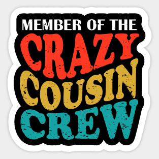 Member Of The Crazy Cousin Crew Sticker